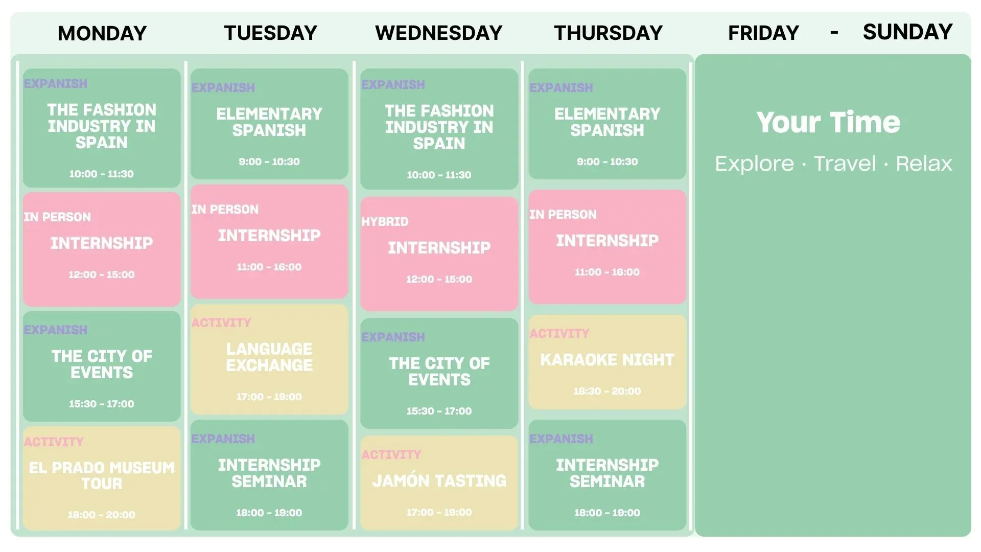 Internships could require work on Fridays, each schedule is unique to each student and semester.